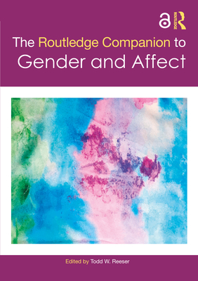 The Routledge Companion to Gender and Affect (Routledge Companions to Gender)