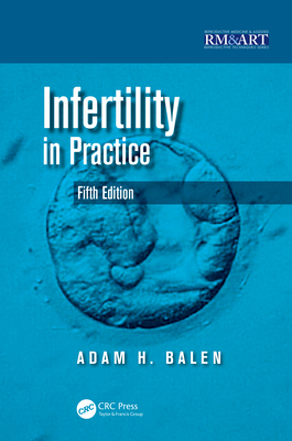 Infertility in Practice (Reproductive Medicine and Assisted Reproductive Techniques Series)