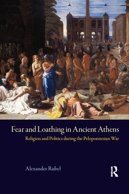 FEAR AND LOATHING IN ANCIENT ATHENS Religion and Politics During the Peloponnesian War