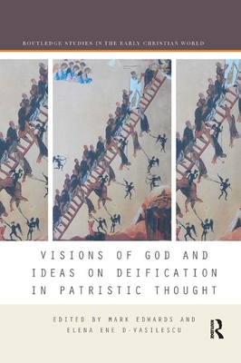 Image for Visions of God and Ideas on Deification in Patristic Thought (Routledge Studies in the Early Christian World)