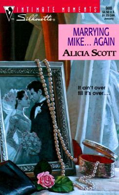 Marrying Mike. Again (Silhouette Intimate Moments, 980)