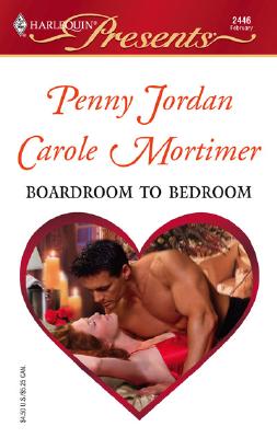 Image for Boardroom to Bedroom : The Boss' Marriage Arrangement / His Darling Valentine (Harlequin Presents # 2446)