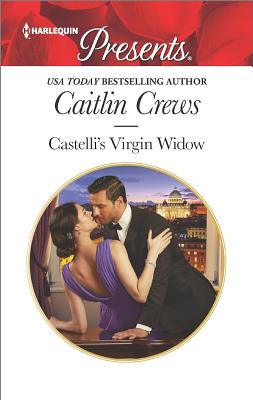 Castelli's Virgin Widow: A Spicy Billionaire Boss Romance (Harlequin Presents)