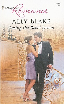Image for Dating the Rebel Tycoon (Harlequin Romance)