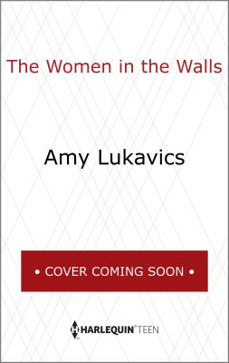 Image for The Women in the Walls (Harlequin Teen) The Women in the Walls (Harlequin Teen)