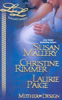 Mother By Design (Feature Anthology) (Logan's Legacy)