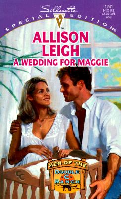 Wedding For Maggie (Men Of The Double-C Ranch) (Silhouette Special Edition)