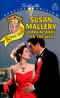 A Royal Baby on the Way (Silhouette Special Edition, 1281)