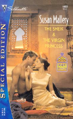 The Sheik and the Virgin Princess (Desert Rogues Book, No. 5)
