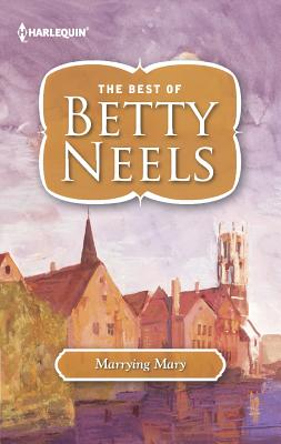 Marrying Mary (Harlequin Readers' Choice: The Best of Betty Neels)