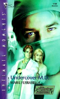 Undercover M. D. (Bachelors of Blair Memorial) (Silhouette Intimate Moments # 1191 )