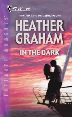 In the Dark (Silhouette Intimate Moments No. 1309) (Silhouette Romantic Suspense)