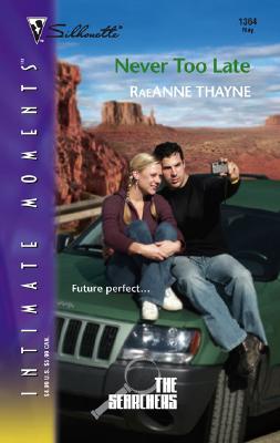 Never Too Late: The Searchers (Silhouette Intimate Moments No. 1364)