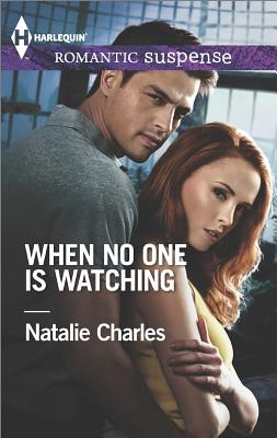 Image for When No One Is Watching (Harlequin Romantic Suspense)