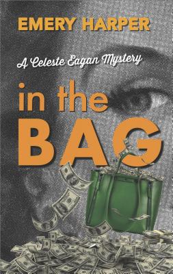 In the Bag (A Celeste Eagan Mystery, 2)