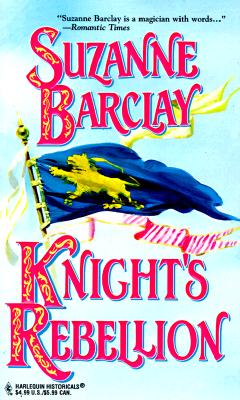 Knight'S Rebellion (The Sommerville Bros.) (Harlequin Historical Romances, No 391)