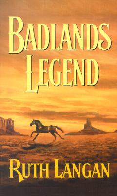 Badlands Legend (Badlands) (Harlequin Historical)