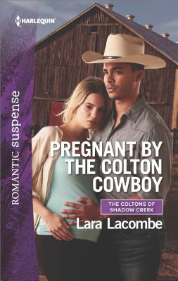 Pregnant by the Colton Cowboy (The Coltons of Shadow Creek, 3)