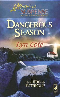 Dangerous Season (Harbor Intrigue, Book 1) (Steeple Hill Love Inspired Suspense #47)