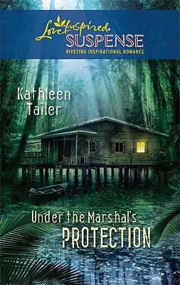 Under the Marshal's Protection (Love Inspired Suspense)
