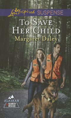 To Save Her Child (Love Inspired Suspense Alaskan Search an)