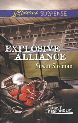 Explosive Alliance (Love Inspired Suspense First Responders)