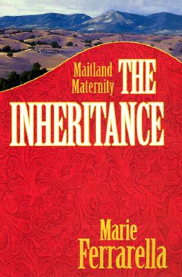 The Inheritance (Maitland Maternity Clinic #1) (Silhouette Special Edition, No 1701) Ferrarella, Marie
