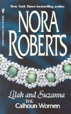 Image for Calhoun Women: Lilah & Suzanna (The Calhoun Women) Roberts, Nora