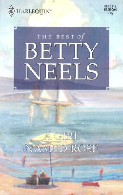 A Girl Named Rose (Reader's Choice) Neels, Betty