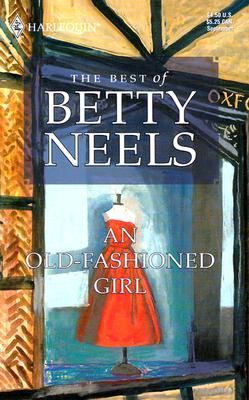 An Old-Fashioned Girl: The Best Of Betty Neels
