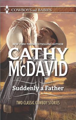 Suddenly a Father: An Anthology (Harlequin Cowboys and Babies Collection)
