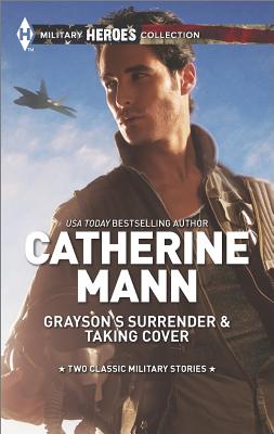 Grayson's Surrender and Taking Cover (Harlequin Themes Harlequin Military Hero)