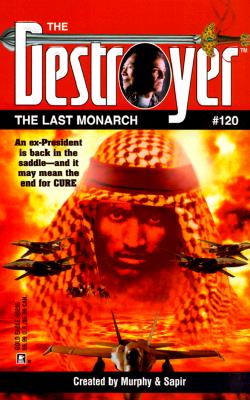 Last Monarch (The Destroyer, No. 120) Warren Murphy and Richard Sapir