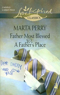Father Most Blessed/A Father's Place (Love Inspired Classics)