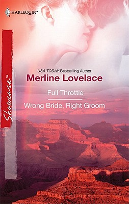 Image for Full Throttle & Wrong Bride, Right Groom: Full Throttle Wrong Bride, Right Groom (Harlequin Showcase)