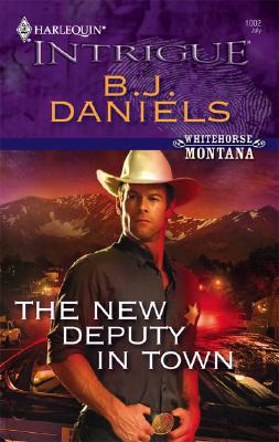 The New Deputy in Town (Whitehorse Montana) (Harlequin Intrigue Series #1002)