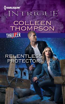 Relentless Protector (Harlequin Intrigue Series)