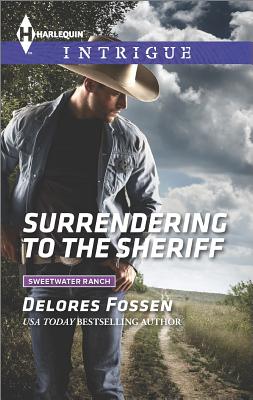 Surrendering to the Sheriff (Harlequin Intrigue Sweetwater Ranch)