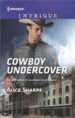 Cowboy Undercover (The Brothers of Hastings Ridge Ranch)