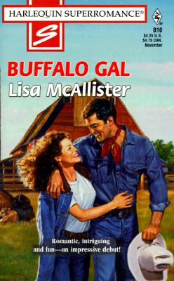 Buffalo Gal: Home on the Ranch (Harlequin Superromance No. 810)