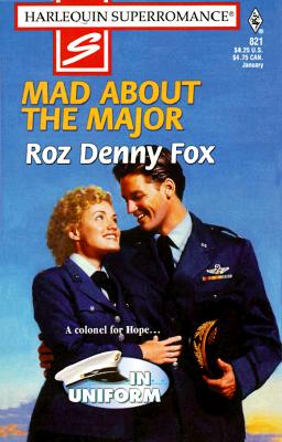 Mad About the Major: In Uniform (Harlequin Superromance No. 821) Roz Denny Fox