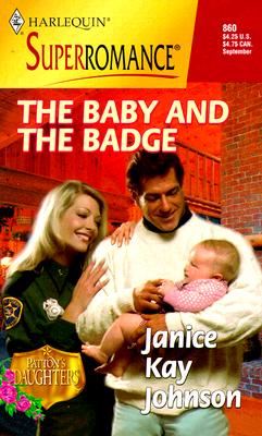 Baby And The Badge (Patton's Daughters) (Harlequin Superromance, No. 860)