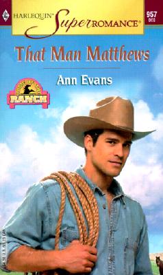 Image for That Man Matthews: Home on the Ranch (Harlequin Superromance No. 957)