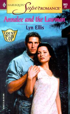 Annalee and the Lawman: Count on a Cop (Harlequin Superromance No. 963)