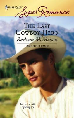 Image for The Last Cowboy Hero (Harlequin Superromance)
