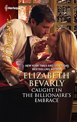 Caught in the Billionaire's Embrace (Harlequin Desire)