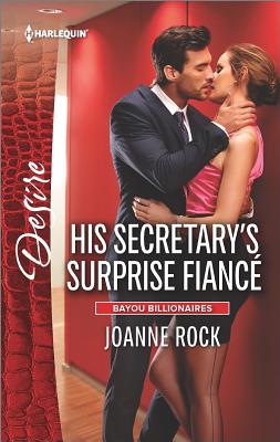 His Secretary's Surprise Fianc (Bayou Billionaires)