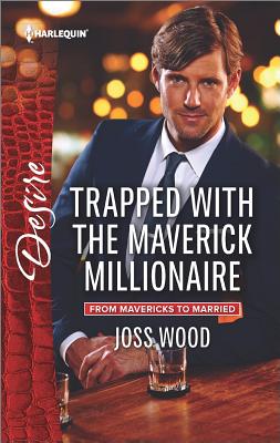 Trapped with the Maverick Millionaire (From Mavericks to Married, 1)