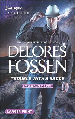 Trouble with a Badge (Appaloosa Pass Ranch)