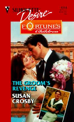 The Groom's Revenge (Fortune's Children: The Brides) (Silhouette Desire, 1214)